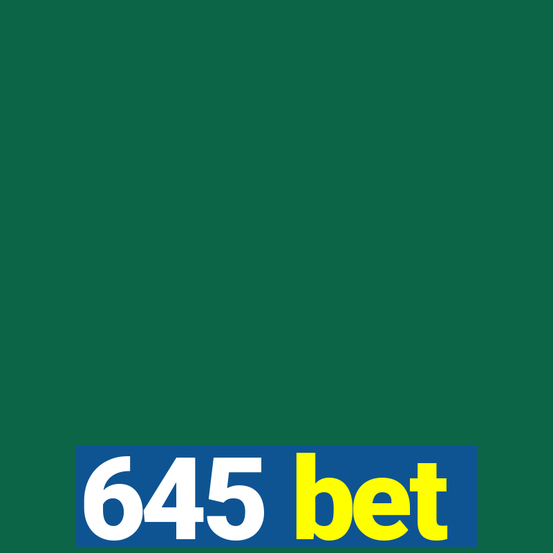 645 bet